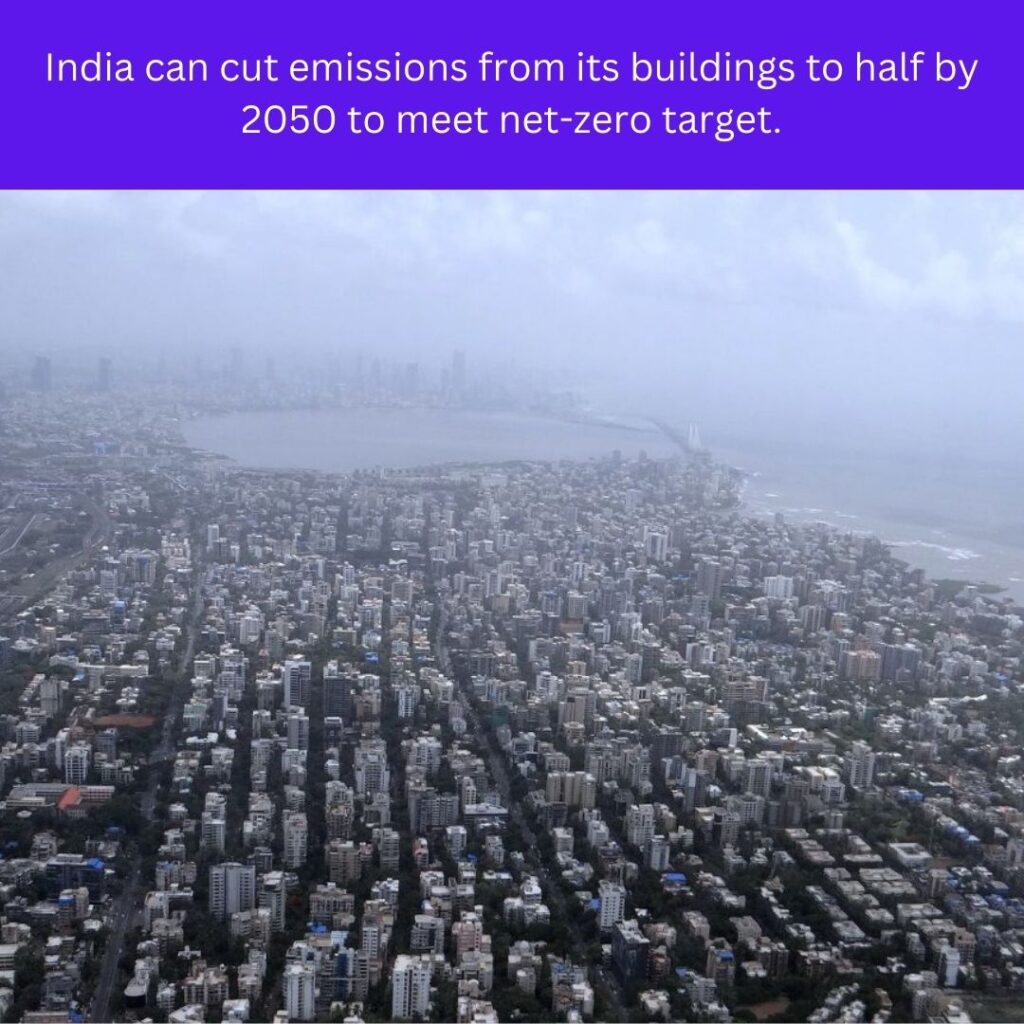 India can cut emissions from its buildings to half by 2050 to meet net-zero target